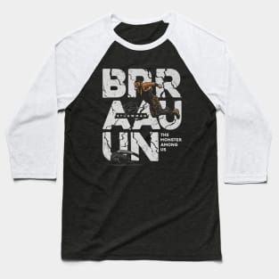 Braun Strowman BRRAAUUN Baseball T-Shirt